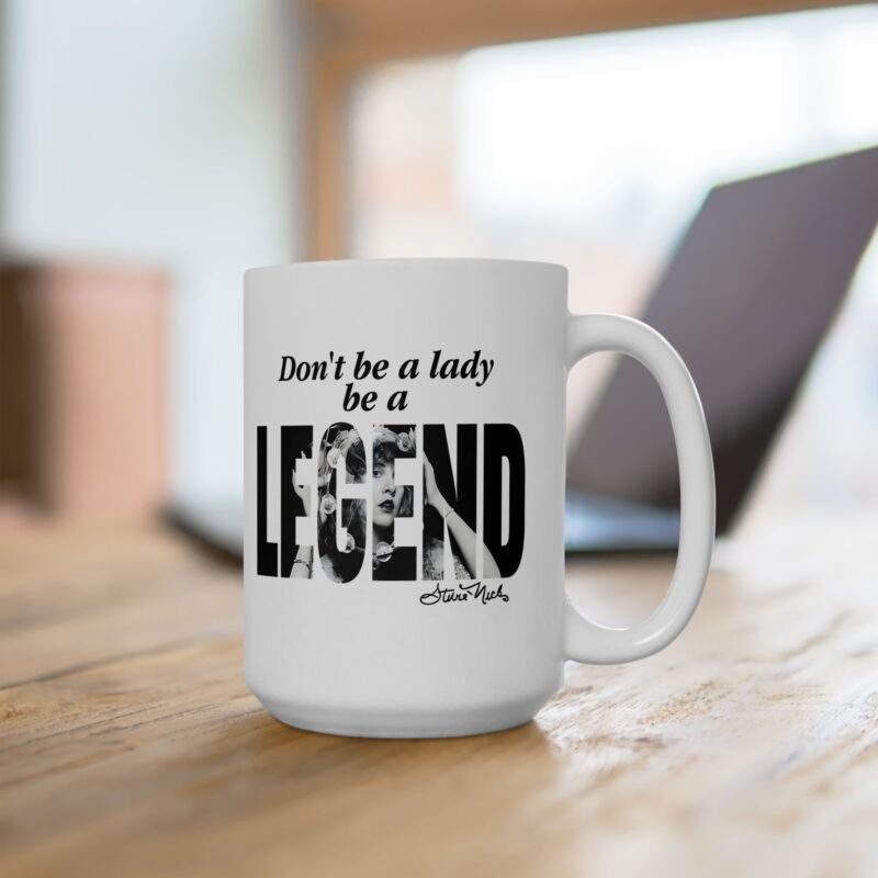Don’t Be A Lady Be A Legend Stevie Nicks Mug