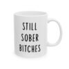 Still Sober Bitches Mug
