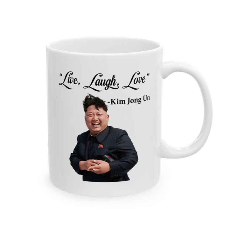 Live Laugh Love Kim Jong Un Mug