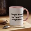 People Mistake My Wows for Compliments Mug