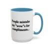 People Mistake My Wows for Compliments Mug