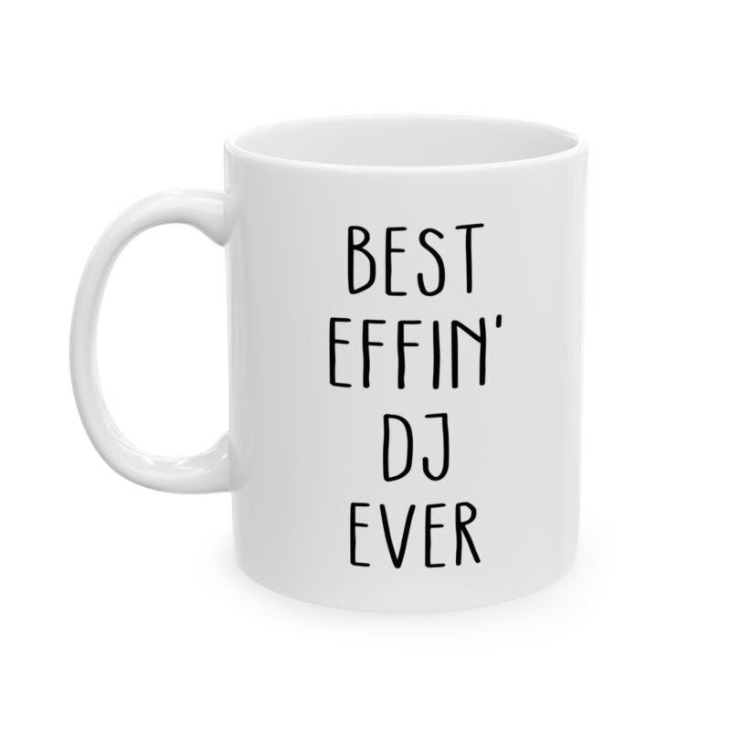Best Effin' DJ Ever Mug