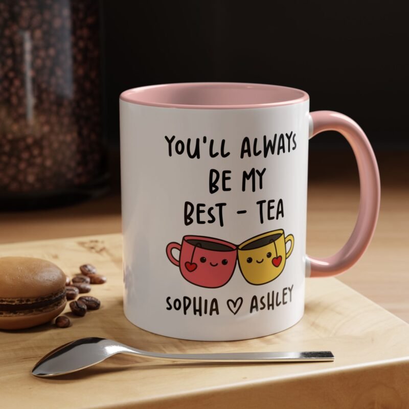 You'll Always Be My Best Friend Custom Mug