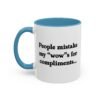 People Mistake My Wows for Compliments Mug