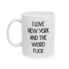 I Love New York And The Word Fuck Mug