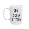 Still Sober Bitches Mug