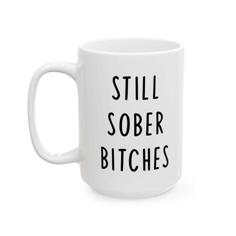 Still Sober Bitches Mug