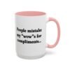 People Mistake My Wows for Compliments Mug