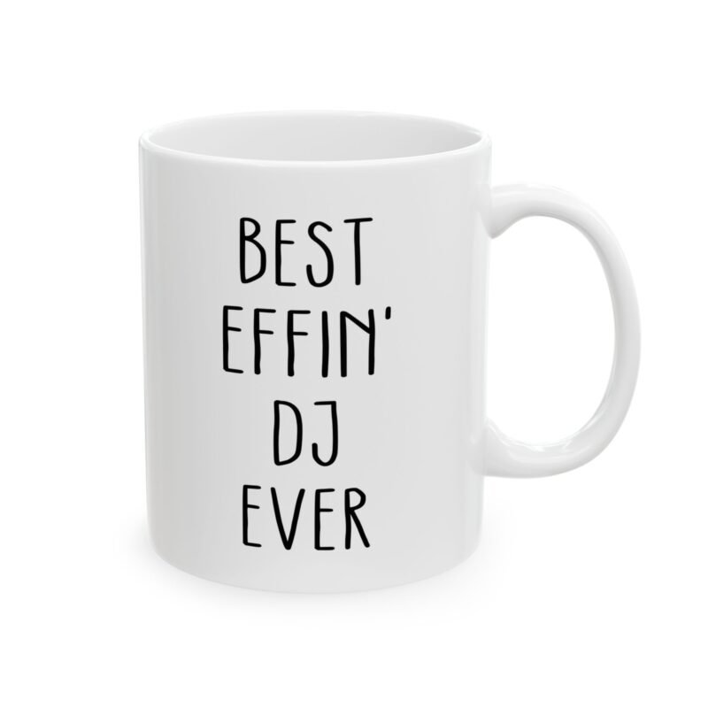 Best Effin' DJ Ever Mug