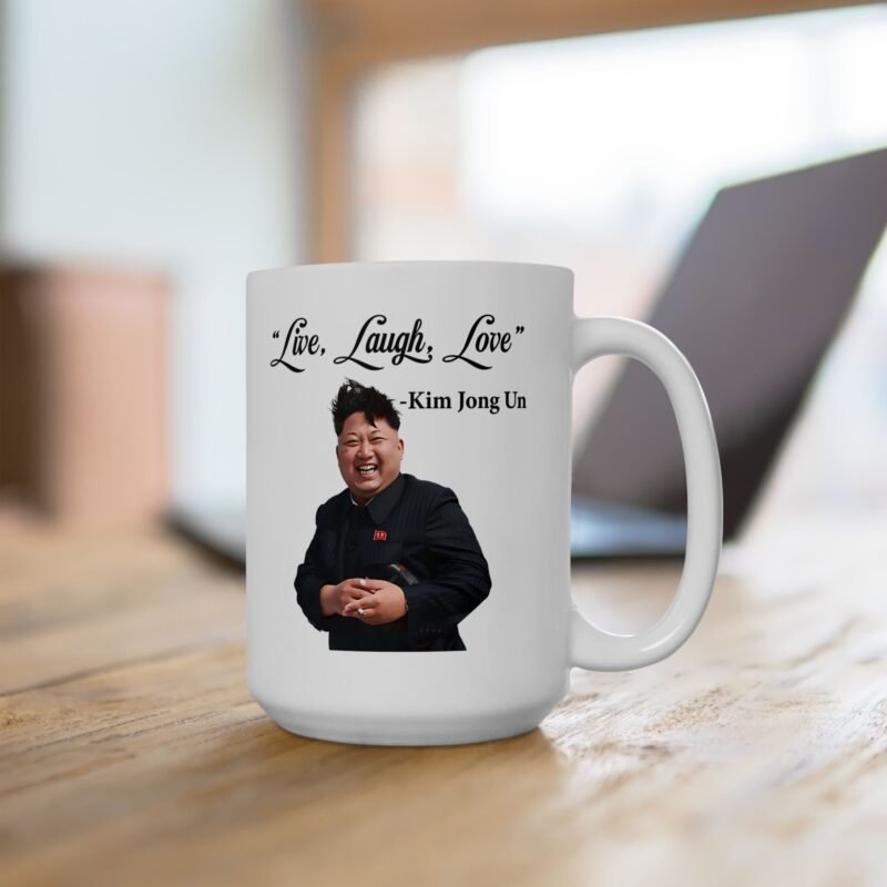 Live Laugh Love Kim Jong Un Mug