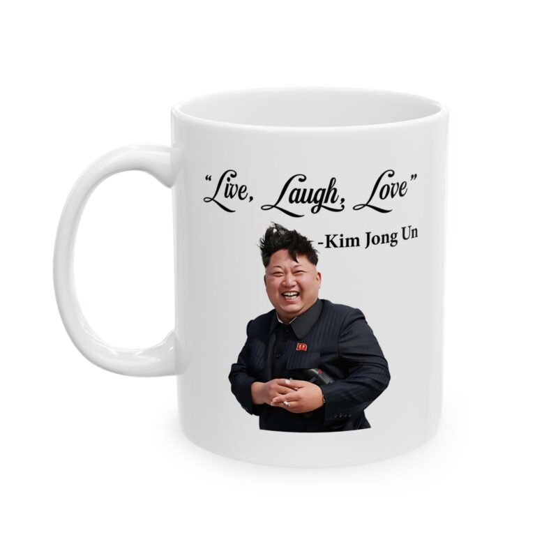 Live Laugh Love Kim Jong Un Mug