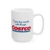 I Enjoy Long Romantic Walks Through Costco Mug