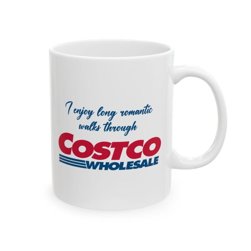 I Enjoy Long Romantic Walks Through Costco Mug