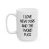I Love New York And The Word Fuck Mug