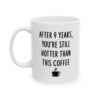 After 9 Years You’re Still Hotter Than This Mug