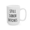Still Sober Bitches Mug