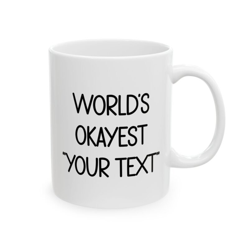 Custom World’s Okayest Mug