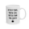 After 9 Years You’re Still Hotter Than This Mug