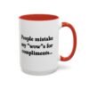People Mistake My Wows for Compliments Mug