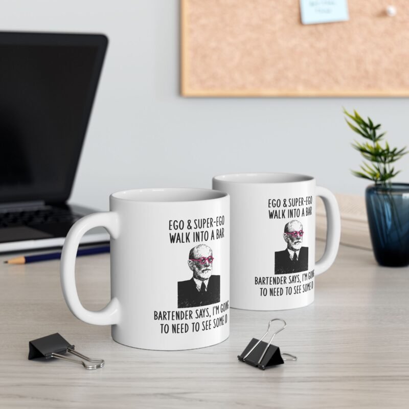 Ego & Super-ego Walk Into A Bar Bartender Says, I'm Going To Need To See Some Id Mug