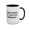 People Mistake My Wows for Compliments Mug