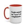 People Mistake My Wows for Compliments Mug
