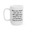 May You Never Run Out of HR-Approved Ways to Tell Co-Workers They're Stupid Mug