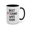 Best Fucking Wife Ever Coffee Mug