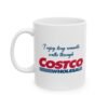 I Enjoy Long Romantic Walks Through Costco Mug