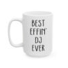 Best Effin' DJ Ever Mug