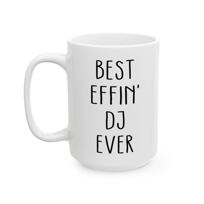 Best Effin' DJ Ever Mug