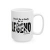 Don’t Be A Lady Be A Legend Stevie Nicks Mug