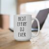 Best Effin' DJ Ever Mug