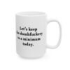 Let’s Keep the Dumbfuckery to a Minimum Today Coffee Mug