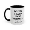 When I Said I Was Normal I Might Have Exaggerated Slightly Accent Mug