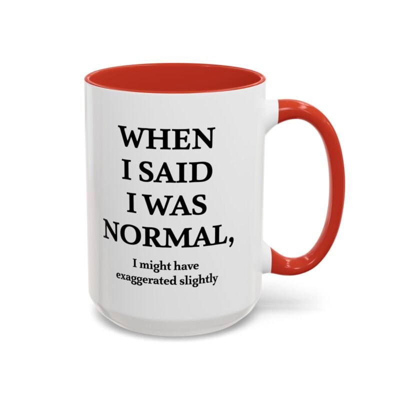 When I Said I Was Normal I Might Have Exaggerated Slightly Accent Mug