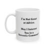 I'm Not Great at Advice May I Interest You in a Sarcastic Comment Mug