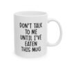 Don’t Talk To Me Until I’ve Eaten This Mug
