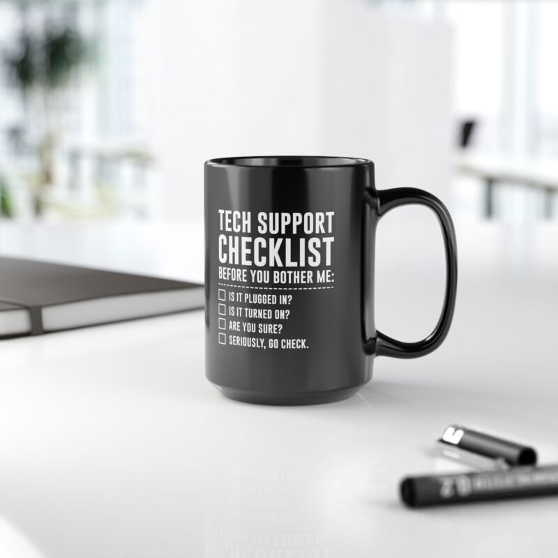 Tech Support Checklist - Before You Bother Me Mug