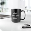 What Fresh Hell Is This Black Coffee Mug