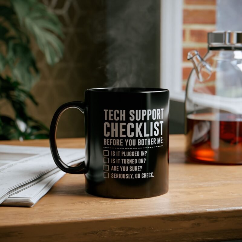 Tech Support Checklist - Before You Bother Me Mug