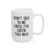 Don’t Talk To Me Until I’ve Eaten This Mug