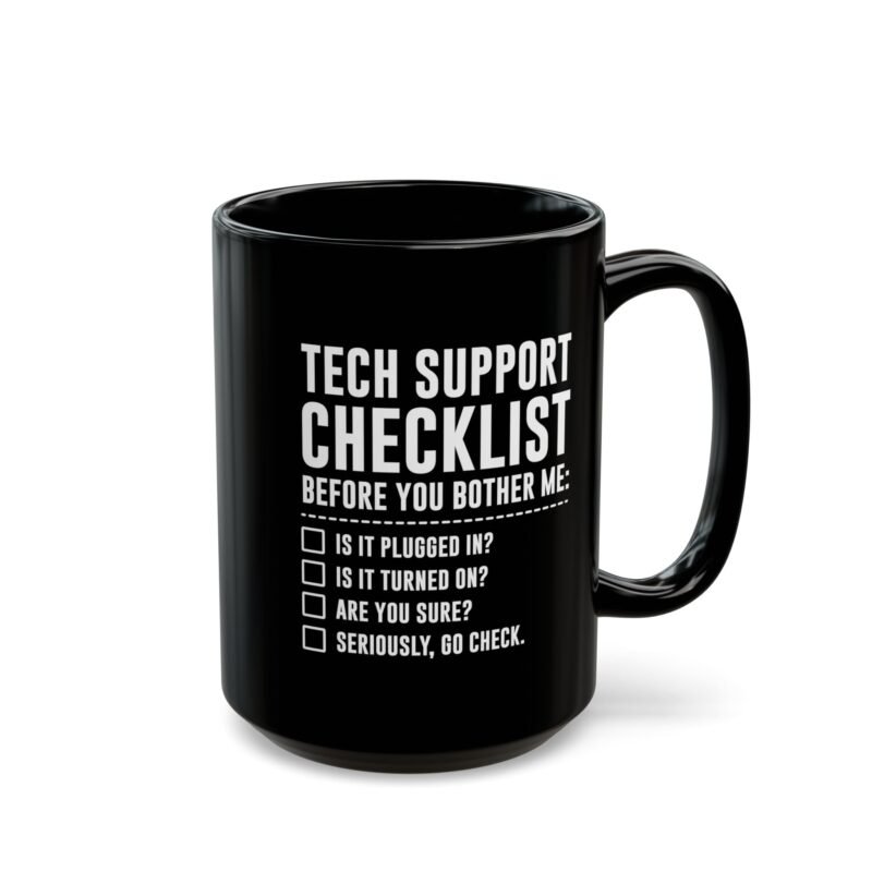 Tech Support Checklist - Before You Bother Me Mug