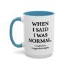When I Said I Was Normal I Might Have Exaggerated Slightly Accent Mug