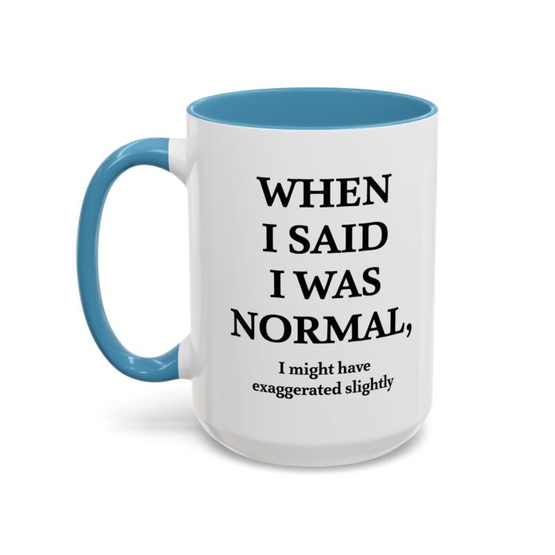 When I Said I Was Normal I Might Have Exaggerated Slightly Accent Mug