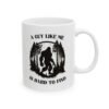 A Guy Like Me Is Hard to Find Bigfoot mug
