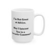 I'm Not Great at Advice May I Interest You in a Sarcastic Comment Mug