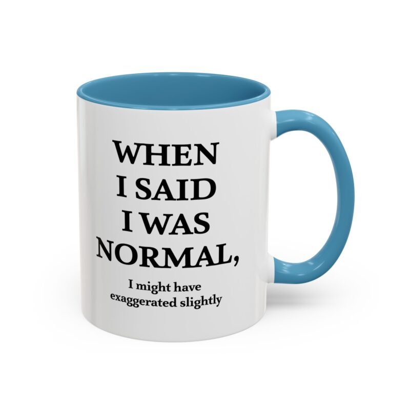 When I Said I Was Normal I Might Have Exaggerated Slightly Accent Mug