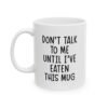 Don’t Talk To Me Until I’ve Eaten This Mug