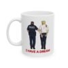 I Have a Dream Anti Trump Mug